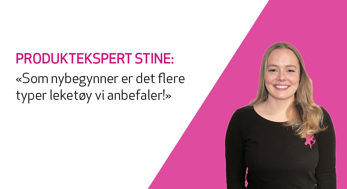 Kondomeriets produktekspert kommer med gode råd ved valg av første sexleketøy.