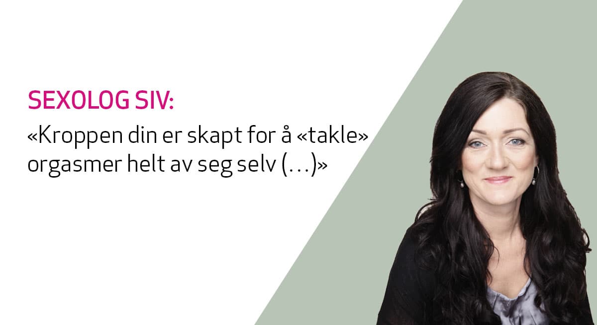Sexolog Siv Gamnes svarer på spørsmål hos Kondomeriet om orgasme