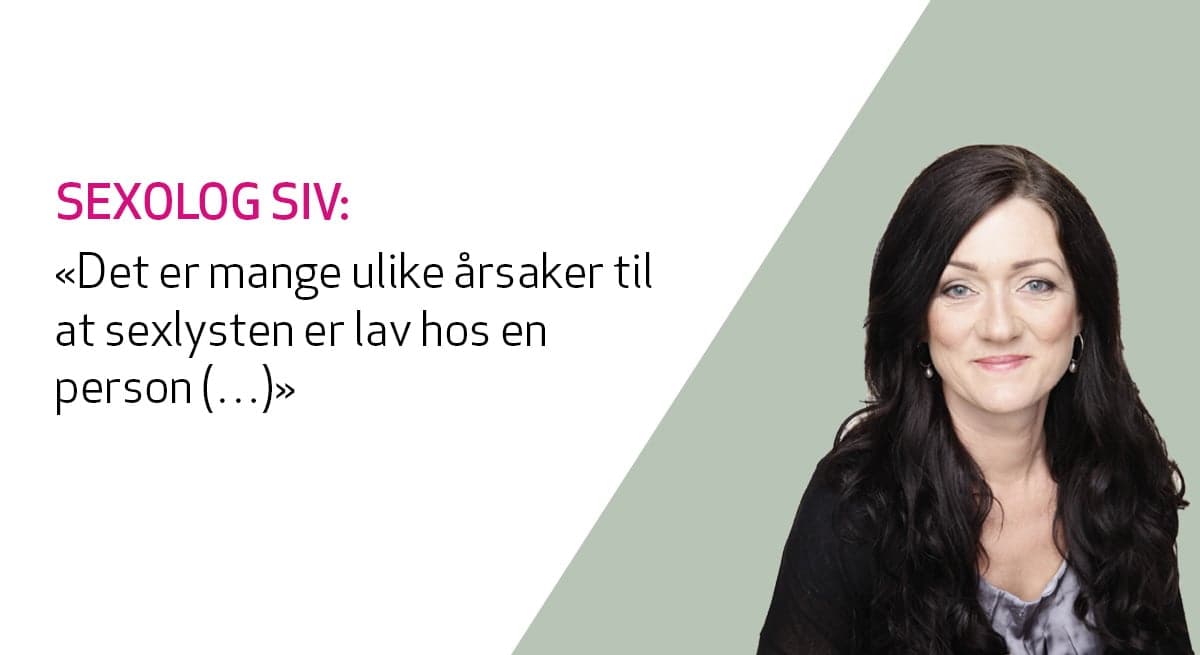 Sexolog Siv Gamnes gir råd ved nedsatt sexlyst