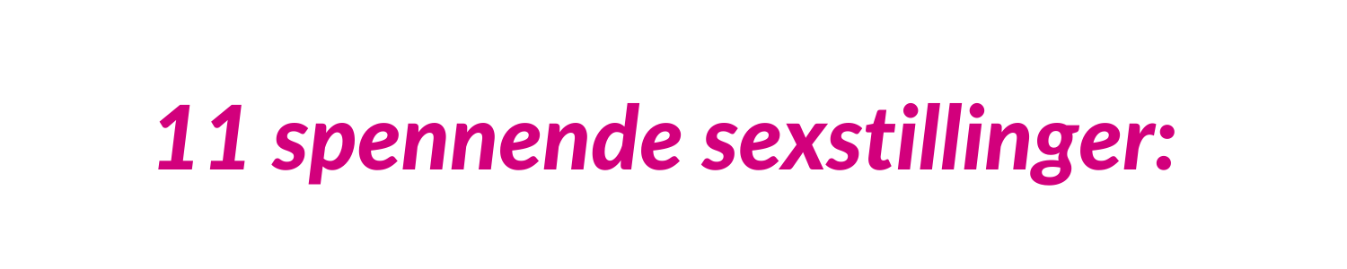 11sexstillinger-måprøves.png